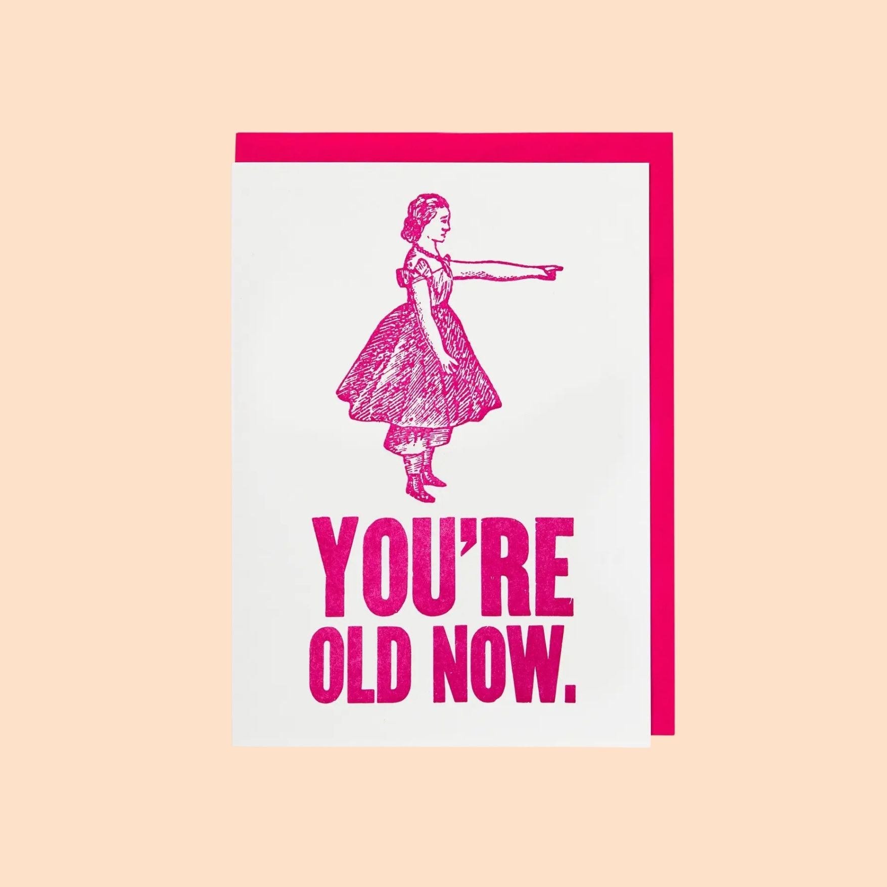 You're Old Now Greeting Card