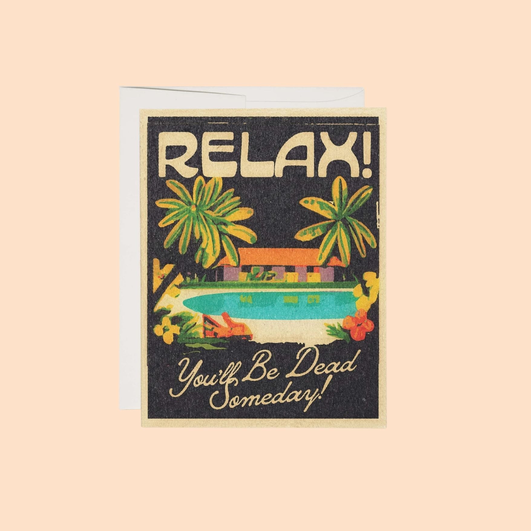 You'll Be Dead Encouragement Card