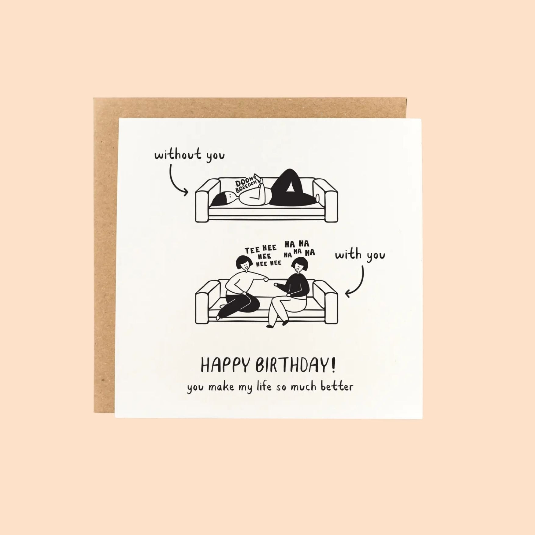 You Make My Life Better Birthday Card