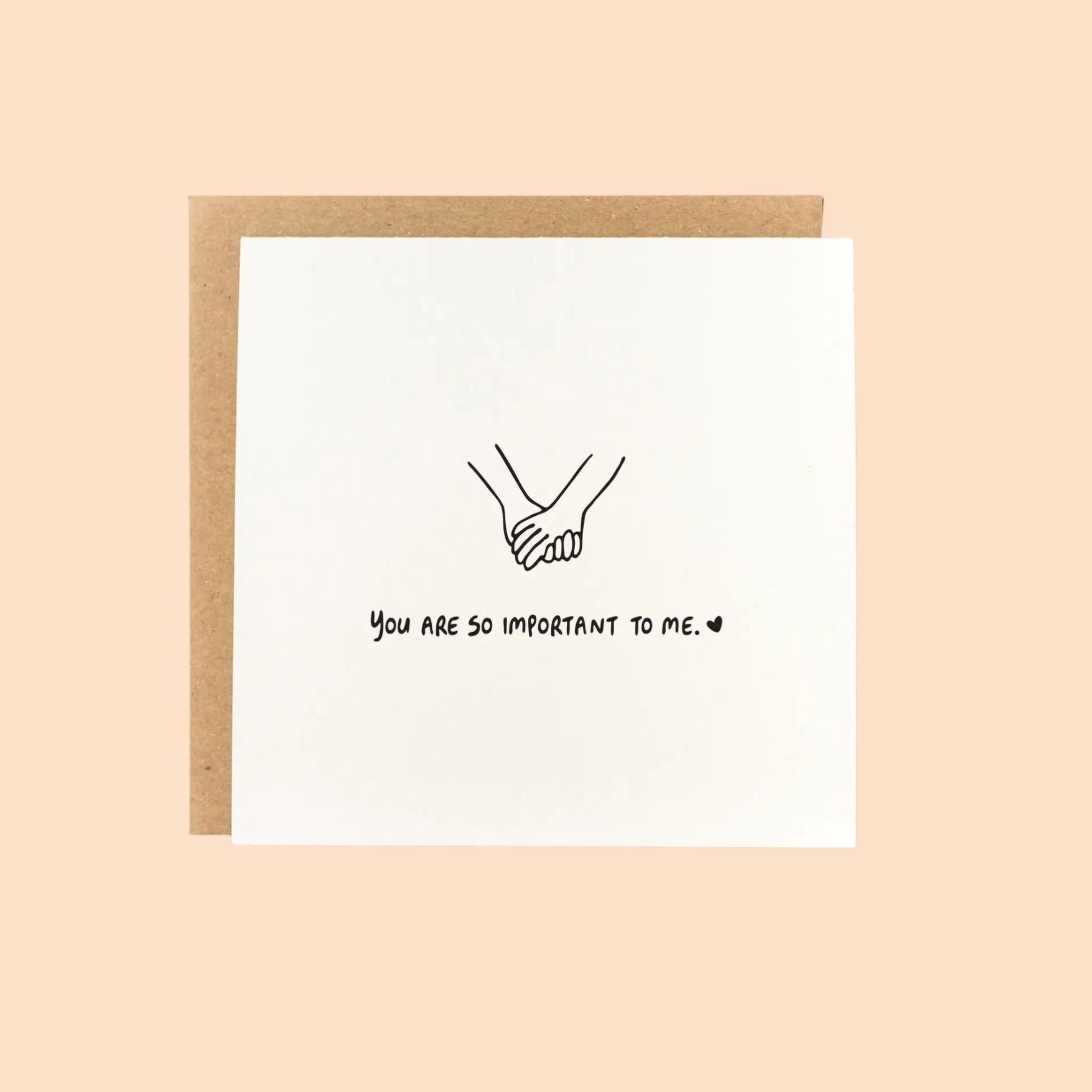 You Are So Important To Me Card