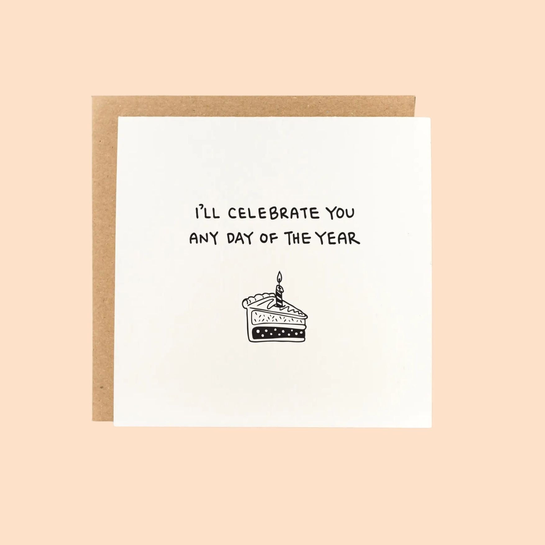 I'll Celebrate You Any Day Card