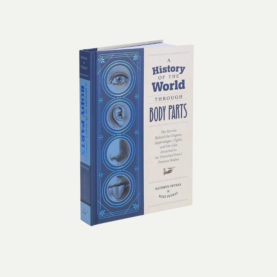 A History of the World Through Body Parts