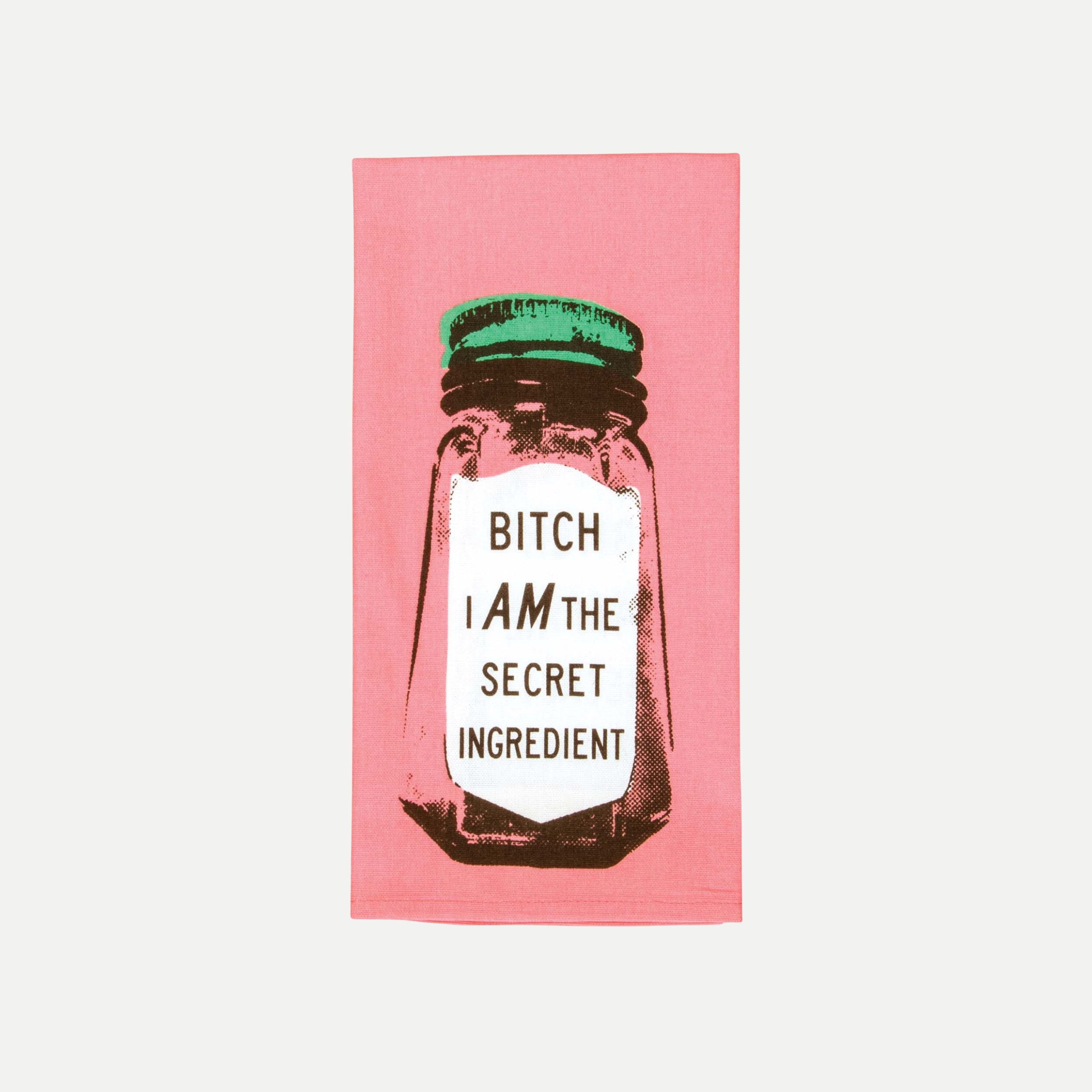 Bitch I Am The Secret Ingredient Dish Towel