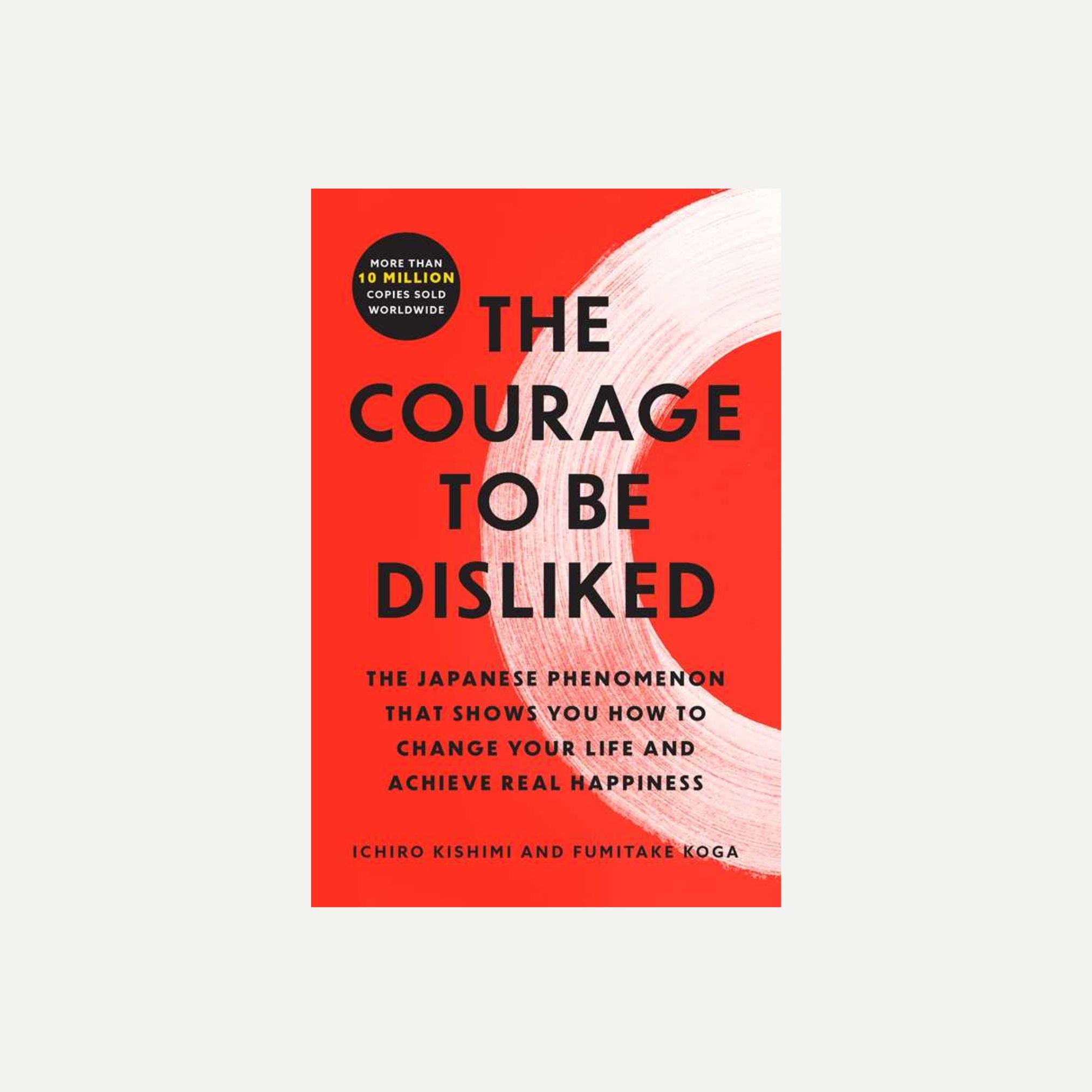 The Courage To Be Disliked