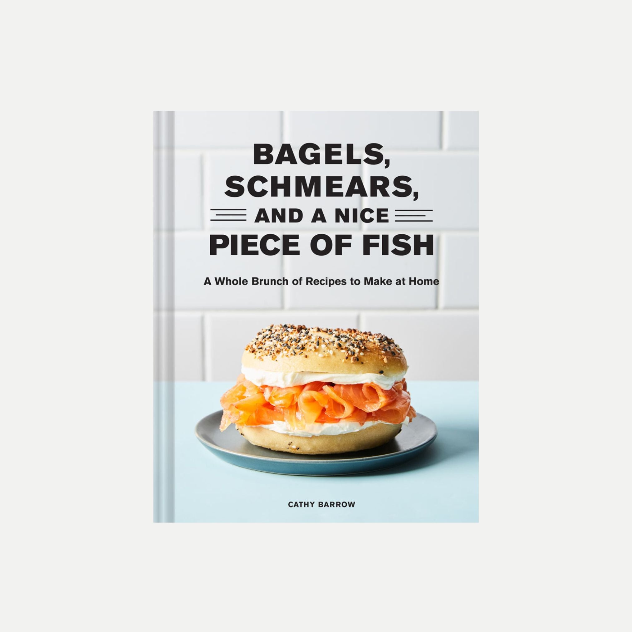 Bagels Schmears and A Nice Piece of Fish
