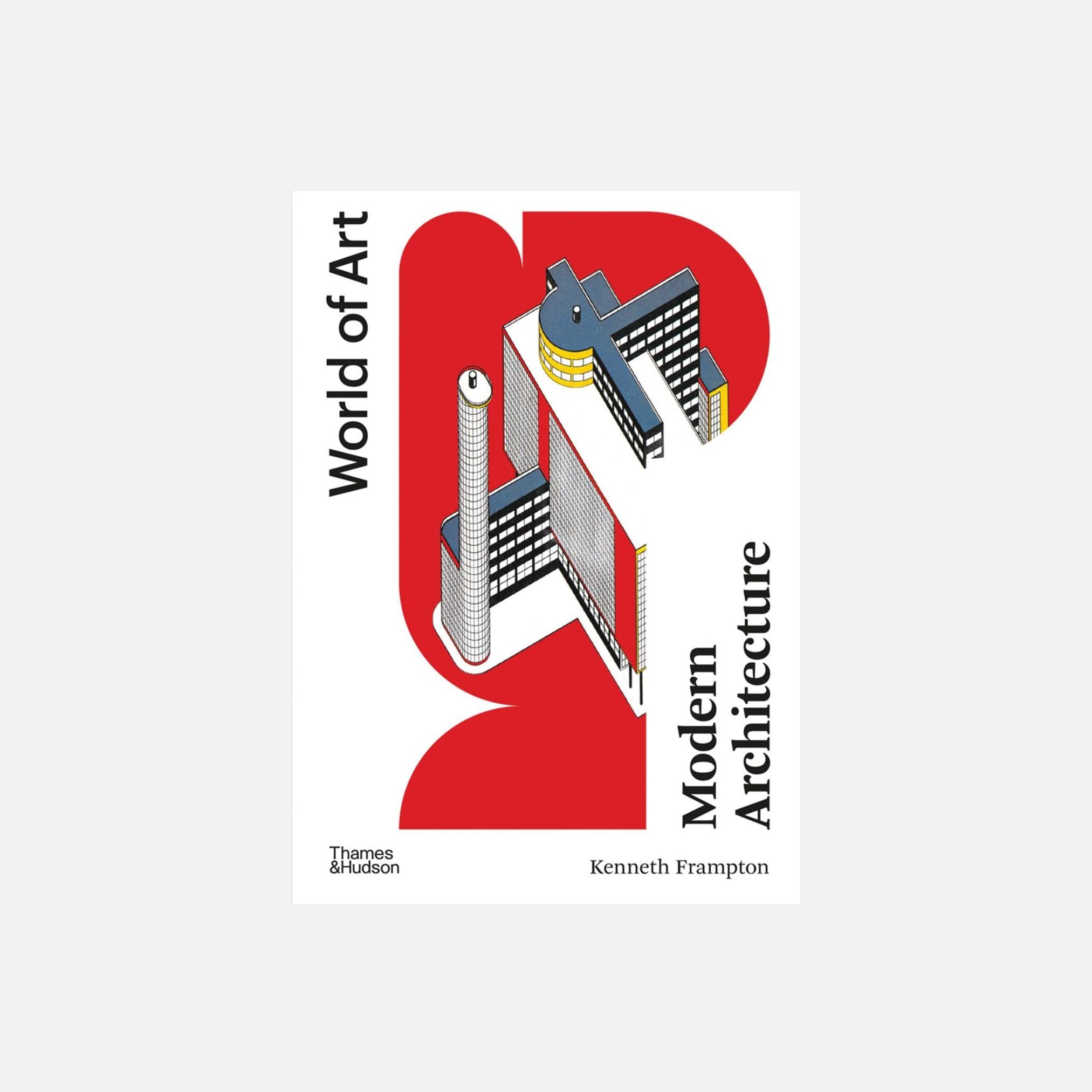 Modern Architecture: A Critical History