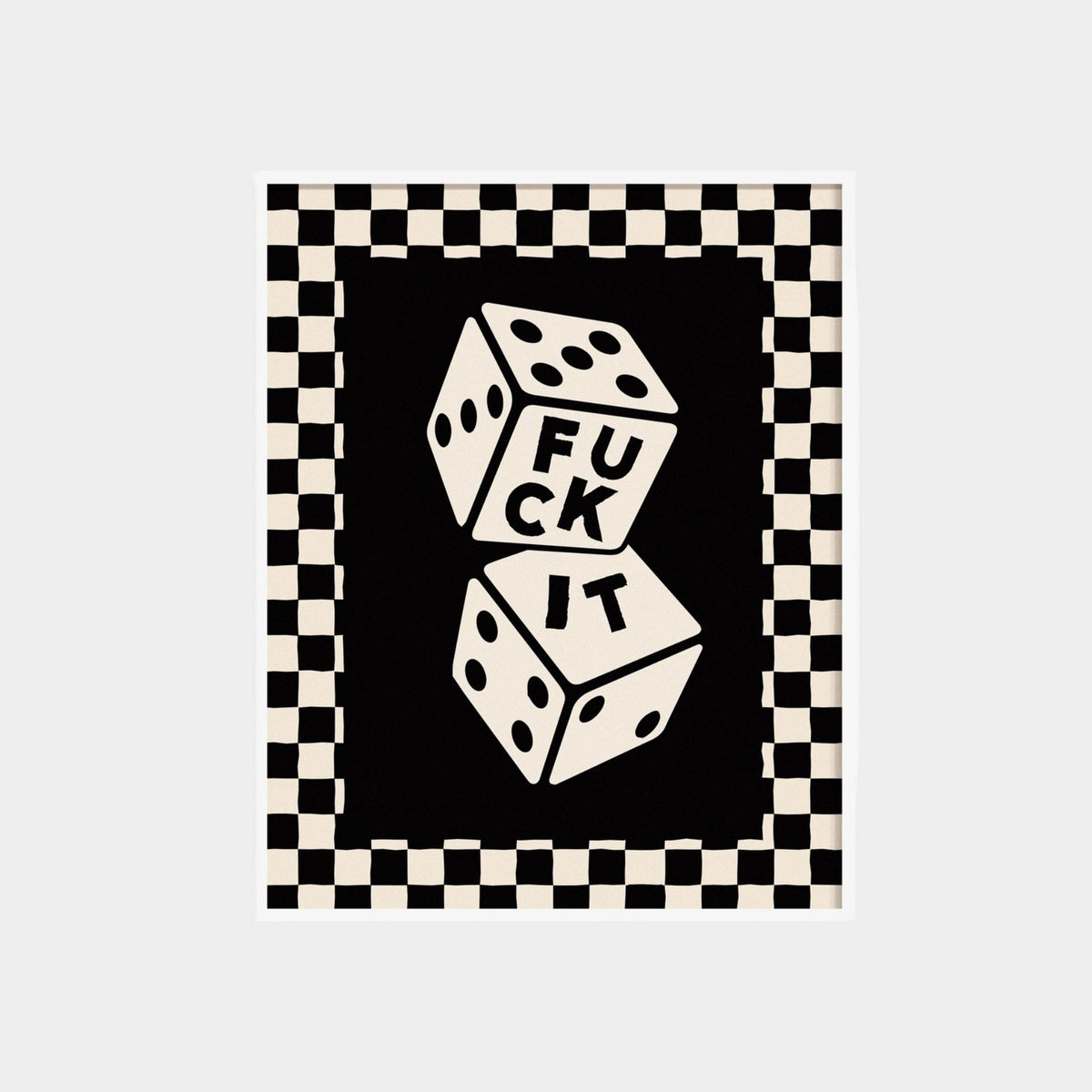 F*ck It Dice Print