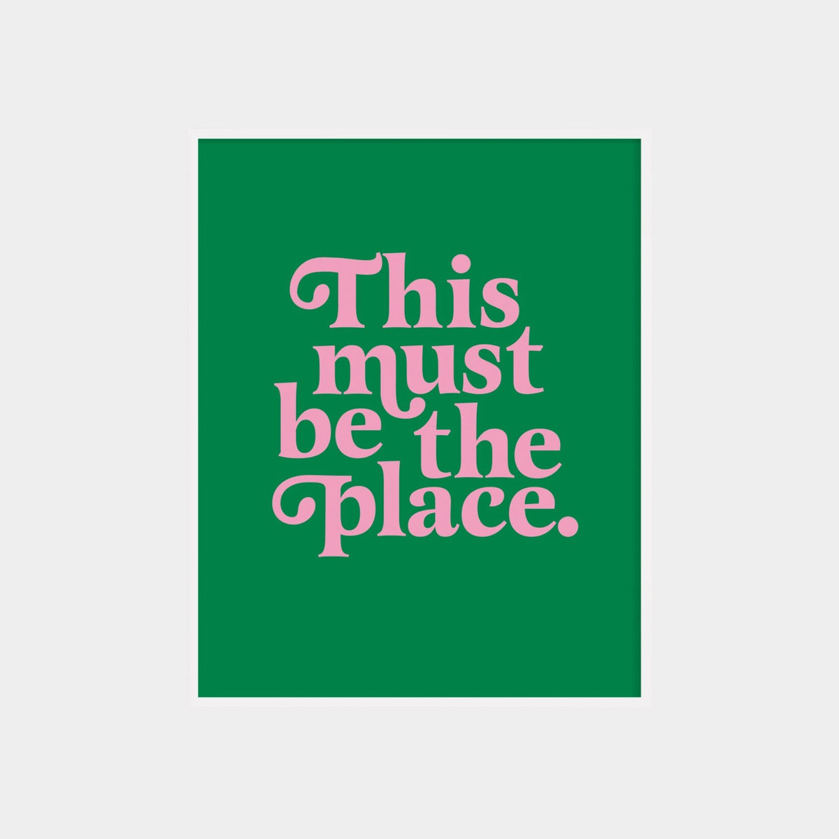 This Must Be The Place Art Print