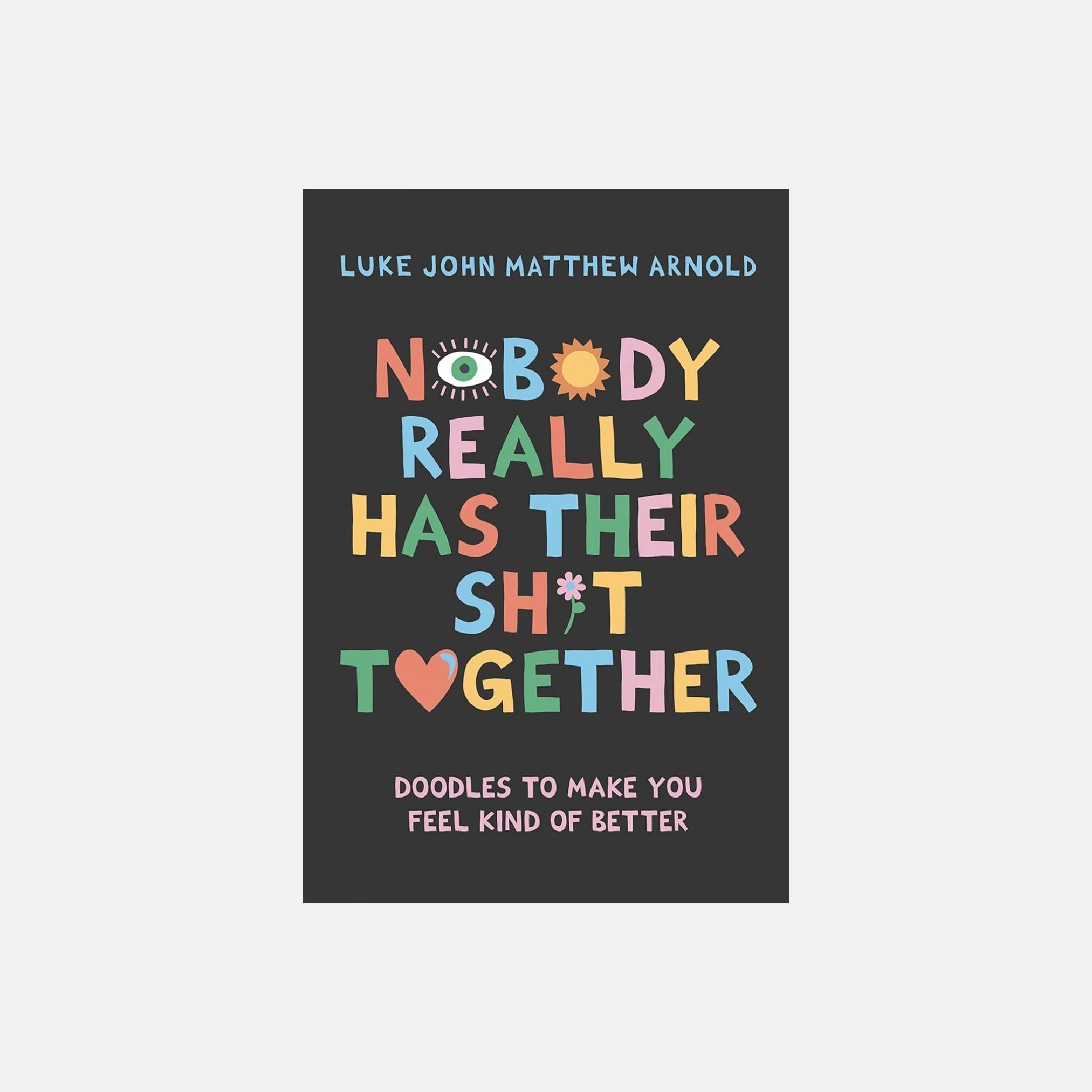 Nobody Really Has Their Sh*T Together