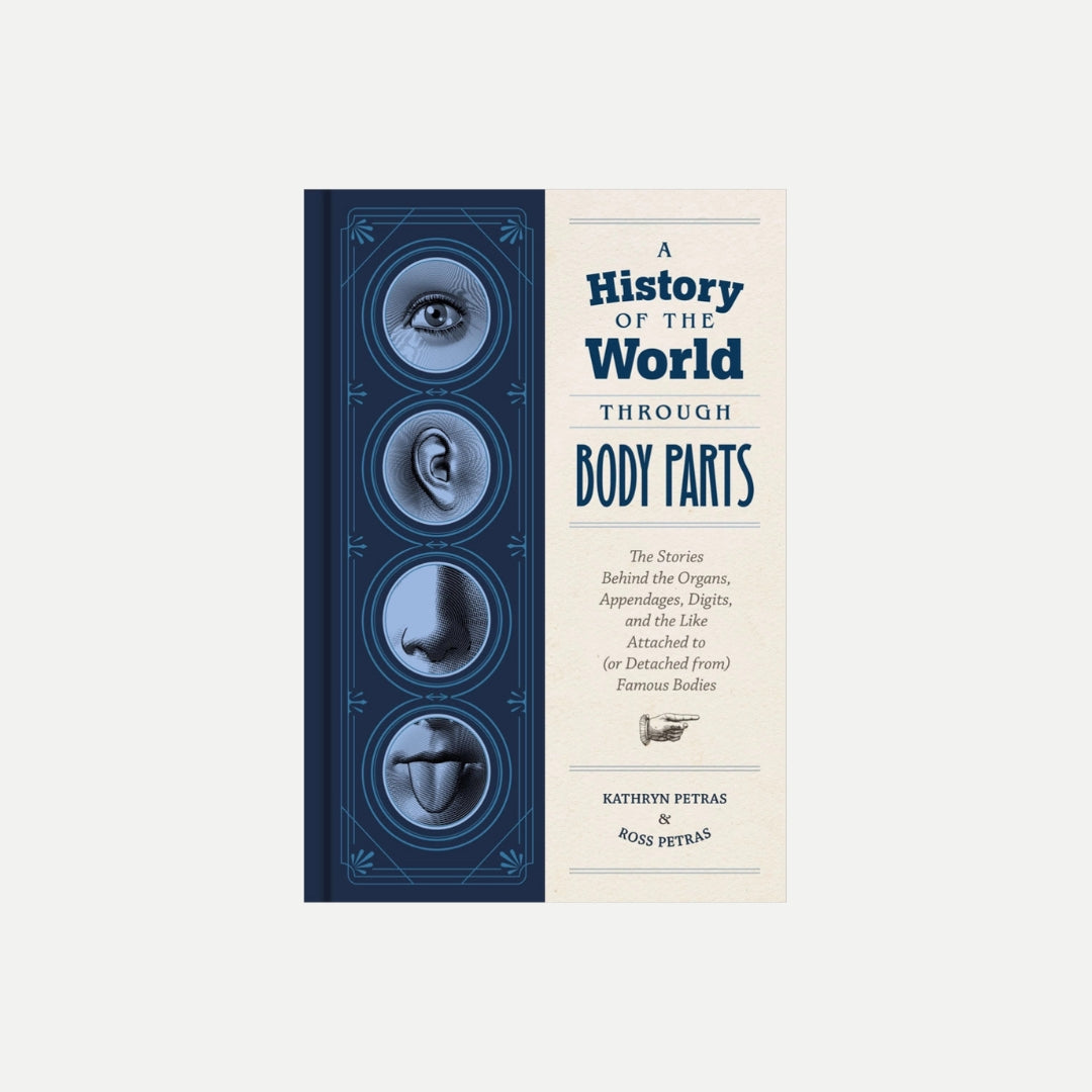 A History of the World Through Body Parts
